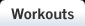 Workouts